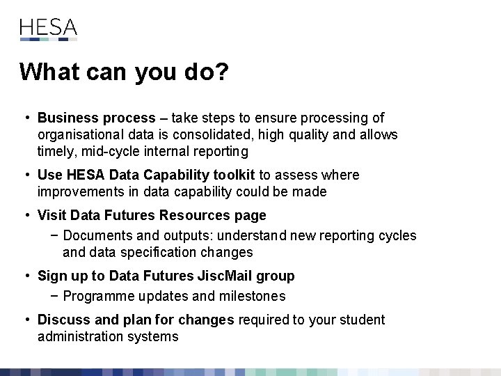 What can you do? • Business process – take steps to ensure processing of