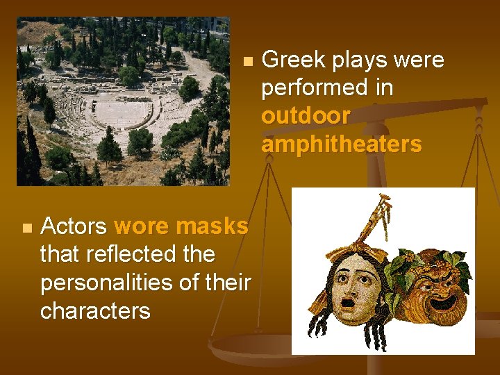 n n Actors wore masks that reflected the personalities of their characters Greek plays