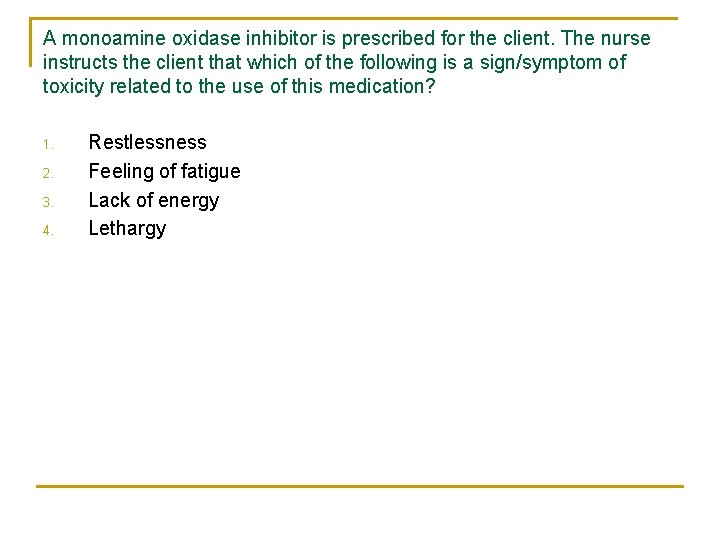 A monoamine oxidase inhibitor is prescribed for the client. The nurse instructs the client