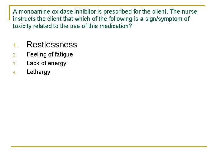 A monoamine oxidase inhibitor is prescribed for the client. The nurse instructs the client