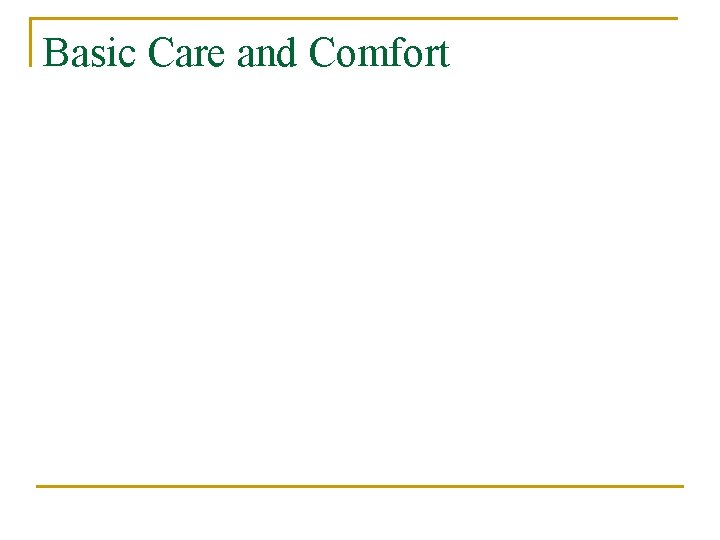 Basic Care and Comfort 