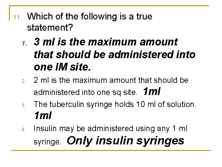 11. 2. 3. Which of the following is a true statement? 3 ml is