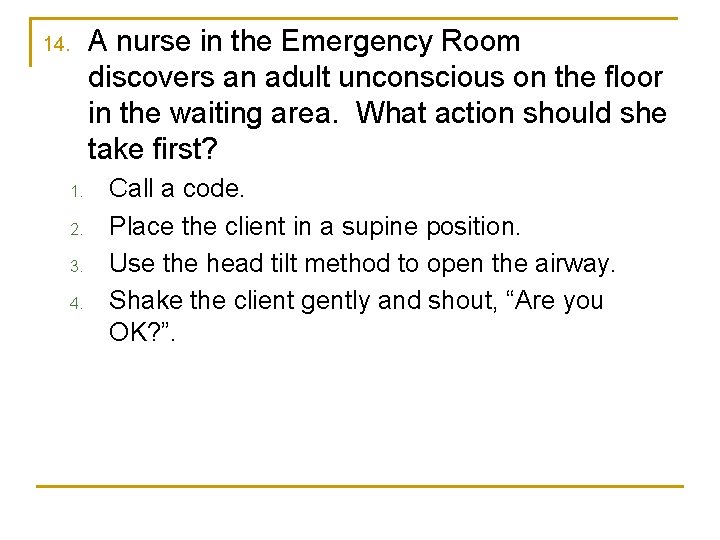 14. 1. 2. 3. 4. A nurse in the Emergency Room discovers an adult