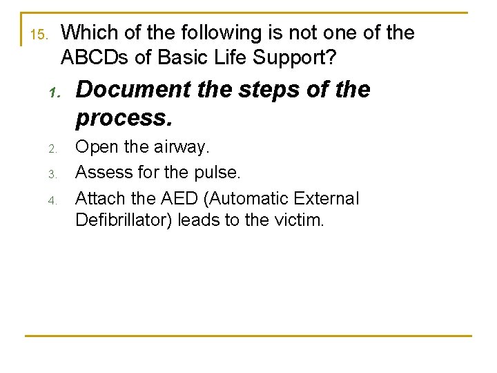 15. 1. 2. 3. 4. Which of the following is not one of the