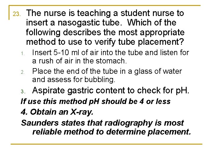 23. 1. 2. 3. The nurse is teaching a student nurse to insert a