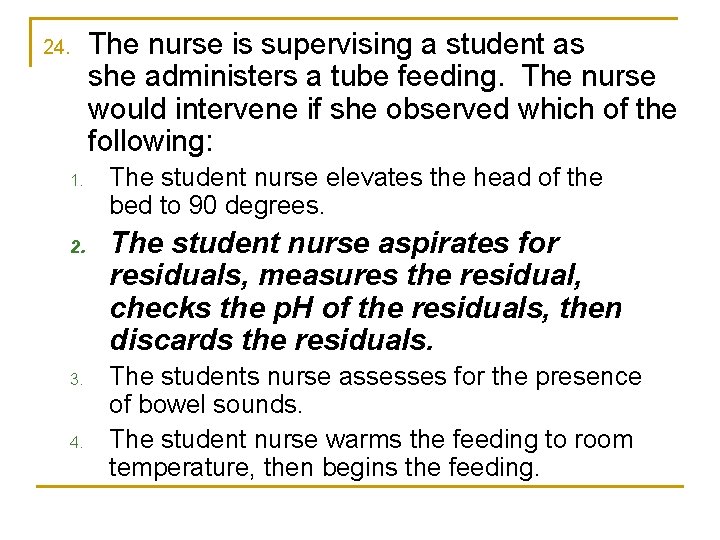 24. 1. 2. 3. 4. The nurse is supervising a student as she administers