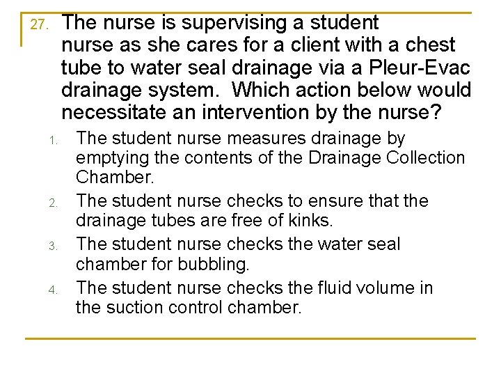 27. 1. 2. 3. 4. The nurse is supervising a student nurse as she