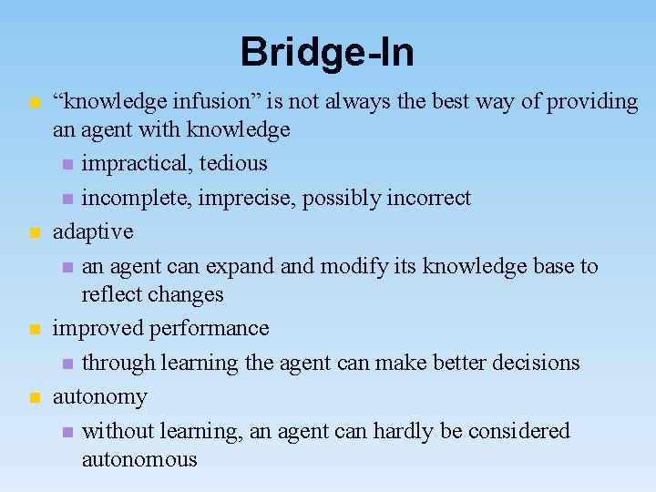 Bridge-In n n “knowledge infusion” is not always the best way of providing an