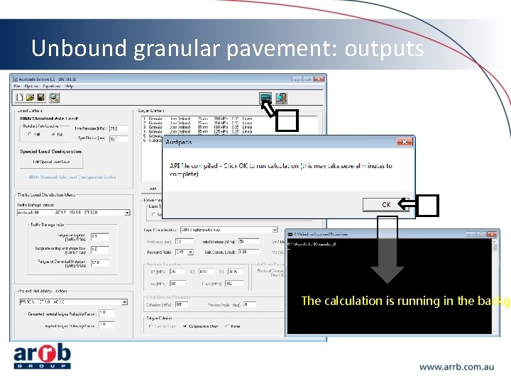 Unbound granular pavement: outputs � � The calculation is running in the backgr 