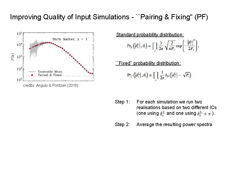 Improving Quality of Input Simulations - ``Pairing & Fixing“ (PF) Standard probability distribution: ``Fixed’’