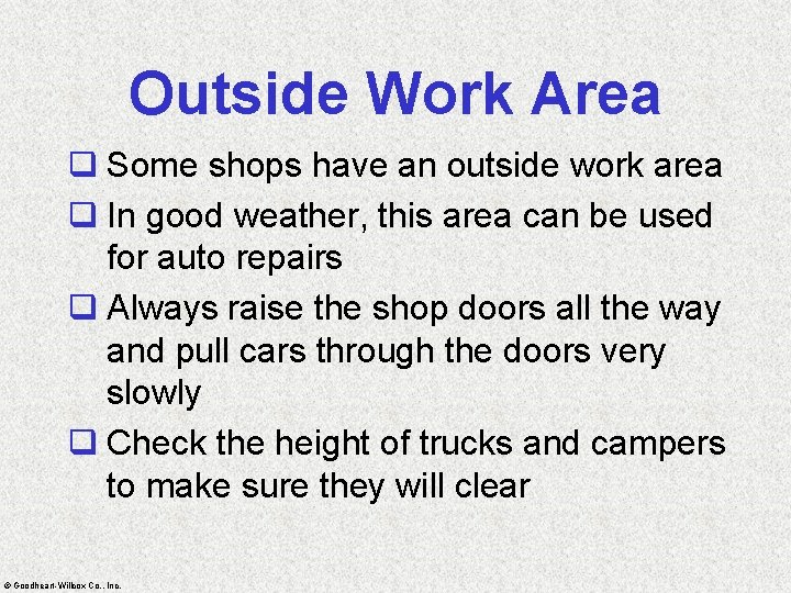 Outside Work Area q Some shops have an outside work area q In good