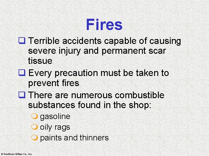 Fires q Terrible accidents capable of causing severe injury and permanent scar tissue q