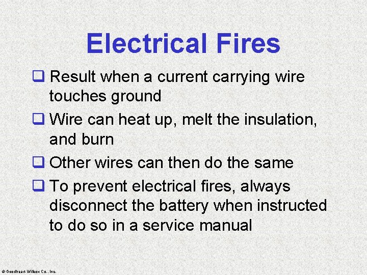 Electrical Fires q Result when a current carrying wire touches ground q Wire can