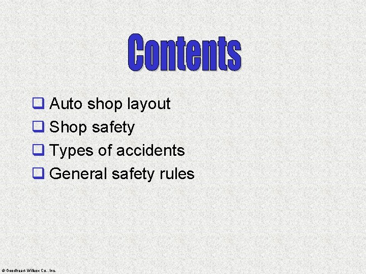 q Auto shop layout q Shop safety q Types of accidents q General safety