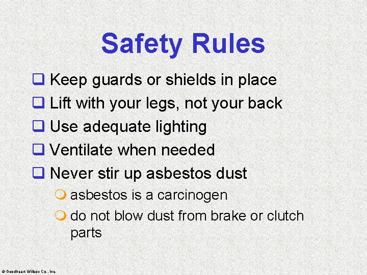 Safety Rules q Keep guards or shields in place q Lift with your legs,