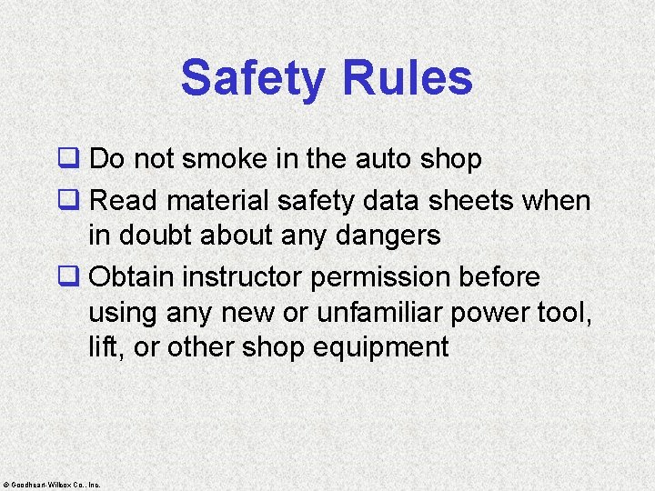 Safety Rules q Do not smoke in the auto shop q Read material safety