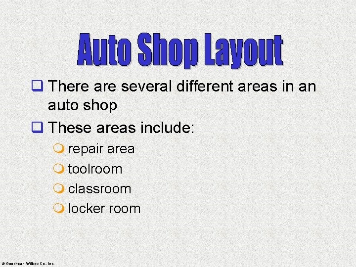 q There are several different areas in an auto shop q These areas include: