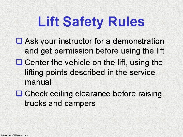 Lift Safety Rules q Ask your instructor for a demonstration and get permission before