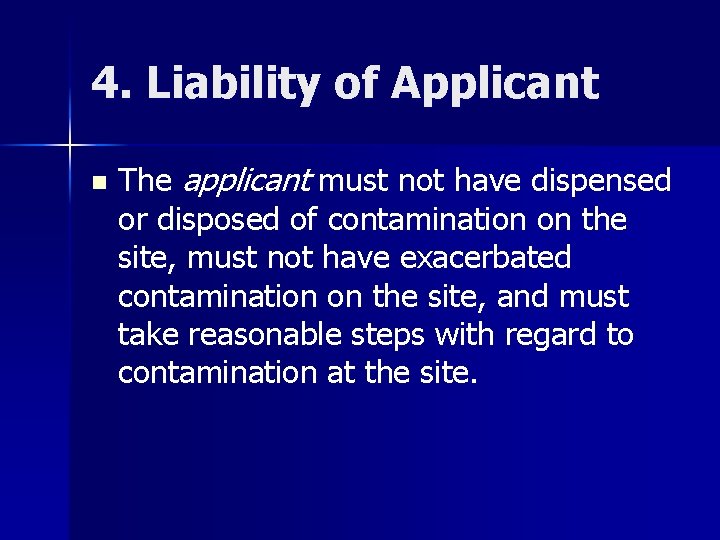 4. Liability of Applicant n The applicant must not have dispensed or disposed of