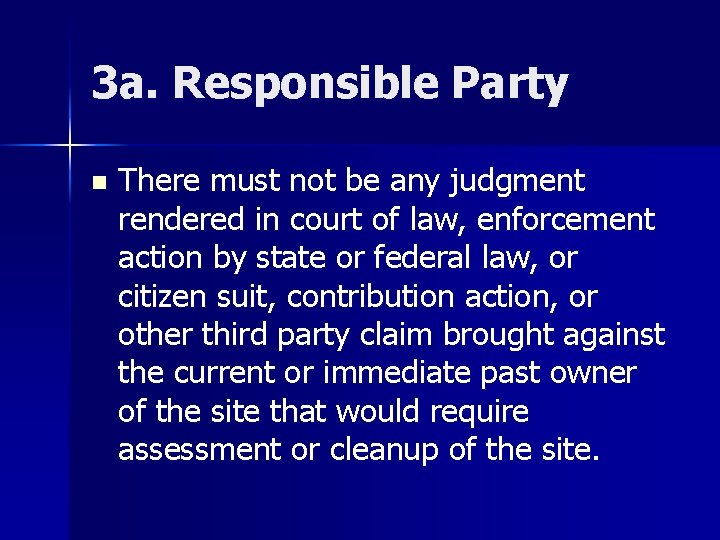 3 a. Responsible Party n There must not be any judgment rendered in court