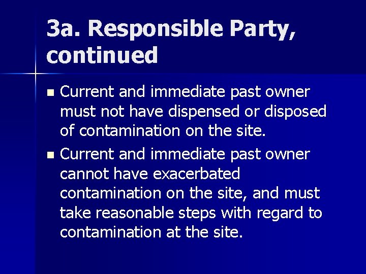 3 a. Responsible Party, continued Current and immediate past owner must not have dispensed