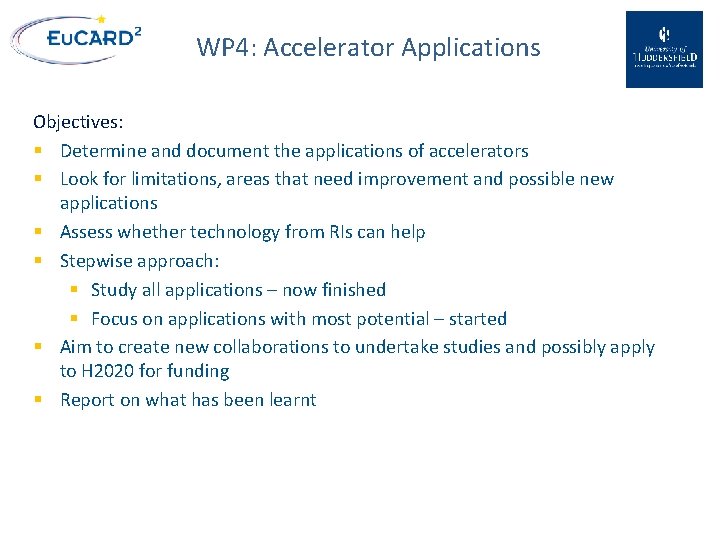 WP 4: Accelerator Applications Objectives: § Determine and document the applications of accelerators §