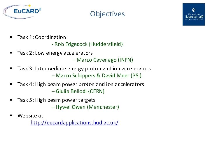 Objectives § Task 1: Coordination - Rob Edgecock (Huddersfield) § Task 2: Low energy