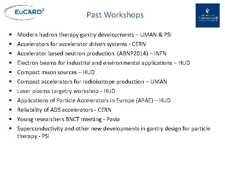 Past Workshops § § § Modern hadron therapy gantry developments – UMAN & PSI