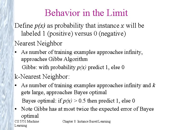 Behavior in the Limit Define p(x) as probability that instance x will be labeled