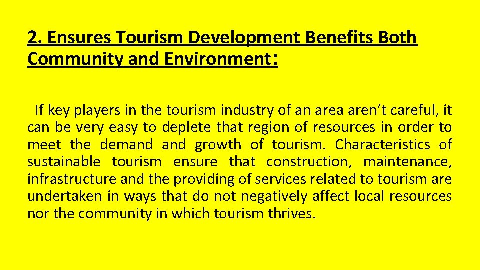 2. Ensures Tourism Development Benefits Both Community and Environment: If key players in the