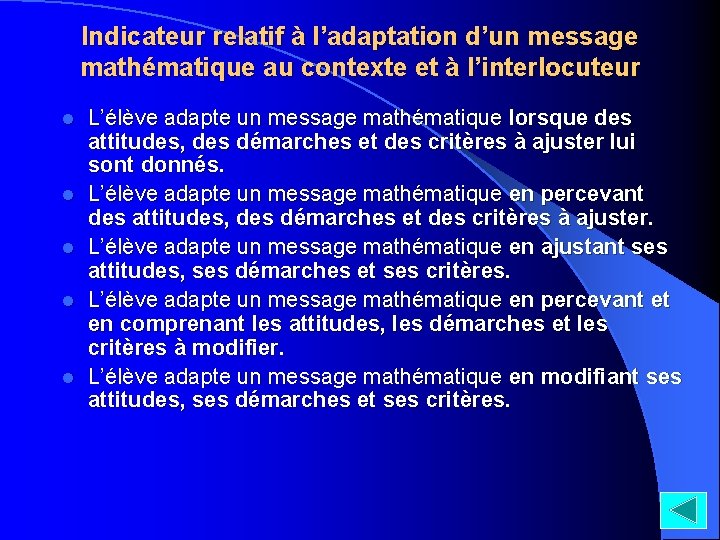 Indicateur relatif à l’adaptation d’un message mathématique au contexte et à l’interlocuteur l l