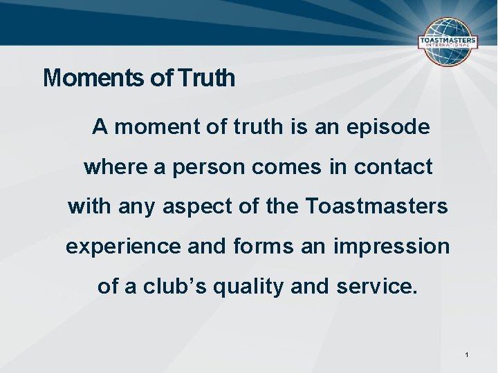 Moments of Truth A moment of truth is an episode where a person comes