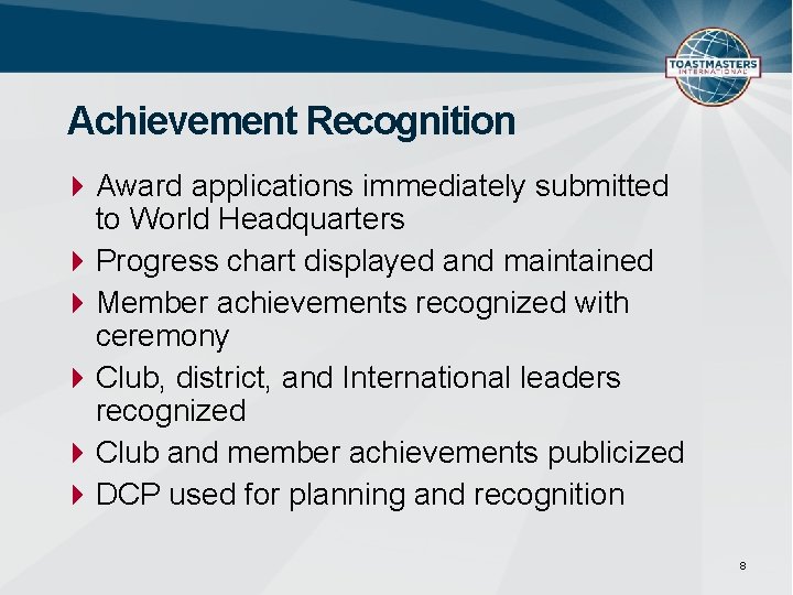 Achievement Recognition Award applications immediately submitted to World Headquarters Progress chart displayed and maintained