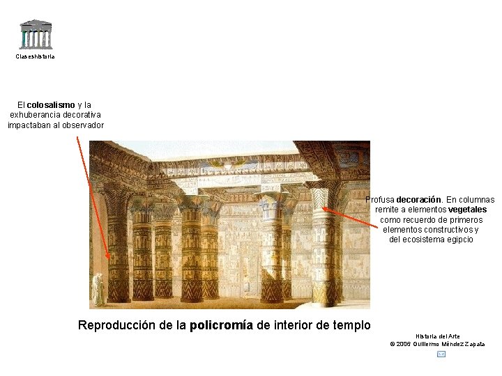 Claseshistoria El colosalismo y la exhuberancia decorativa impactaban al observador Profusa decoración. En columnas