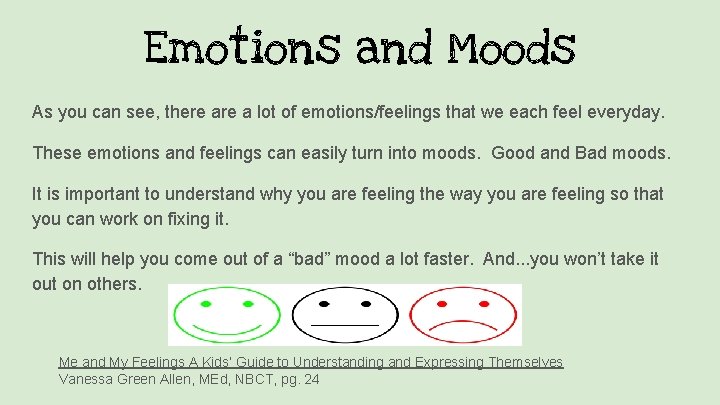 Emotions and Moods As you can see, there a lot of emotions/feelings that we