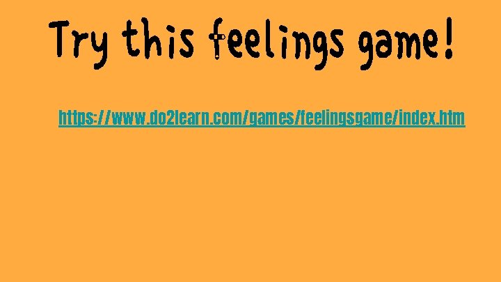 https: //www. do 2 learn. com/games/feelingsgame/index. htm 