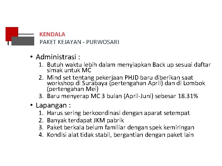 KENDALA PAKET KEJAYAN - PURWOSARI • Administrasi : 1. Butuh waktu lebih dalam menyiapkan