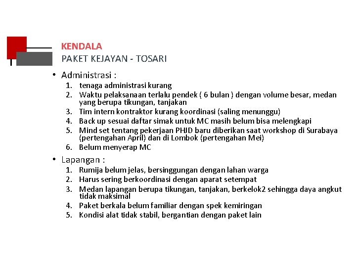 KENDALA PAKET KEJAYAN - TOSARI • Administrasi : 1. tenaga administrasi kurang 2. Waktu