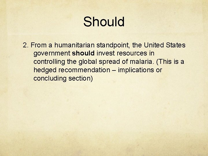 Should 2. From a humanitarian standpoint, the United States government should invest resources in
