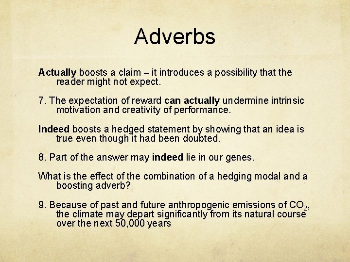 Adverbs Actually boosts a claim – it introduces a possibility that the reader might