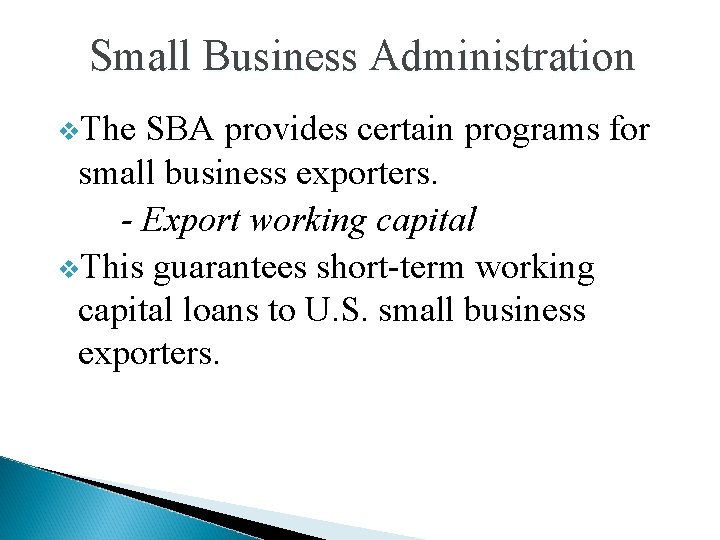 Small Business Administration v. The SBA provides certain programs for small business exporters. -