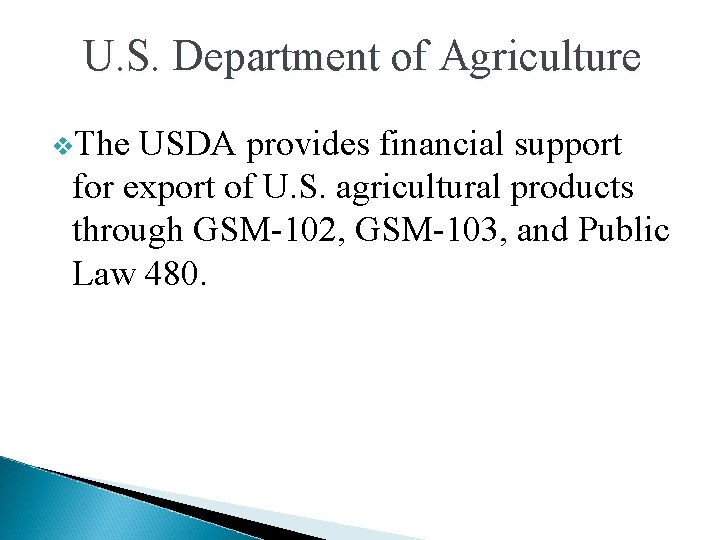U. S. Department of Agriculture v. The USDA provides financial support for export of