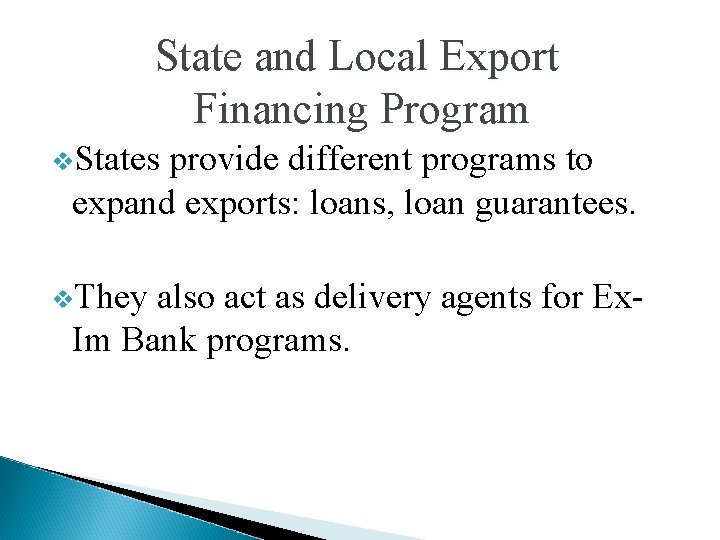 State and Local Export Financing Program v. States provide different programs to expand exports: