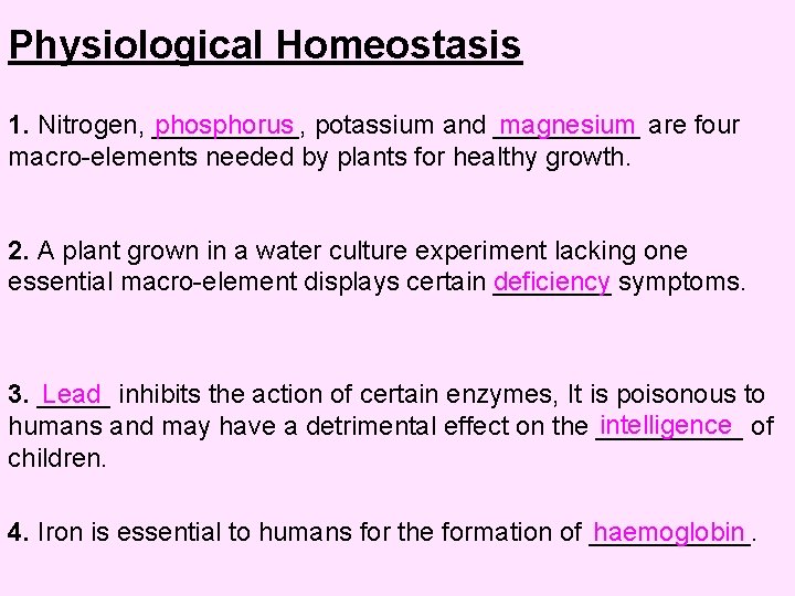Physiological Homeostasis 1. Nitrogen, _____, phosphorus potassium and _____ magnesium are four macro-elements needed