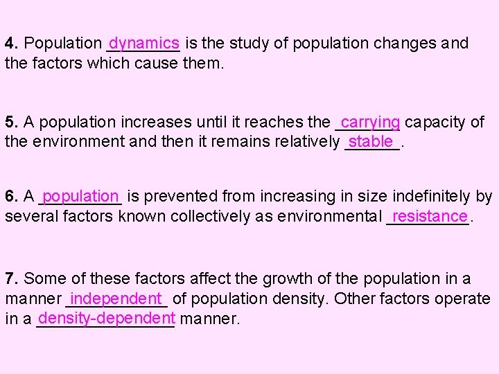 4. Population ____ dynamics is the study of population changes and the factors which