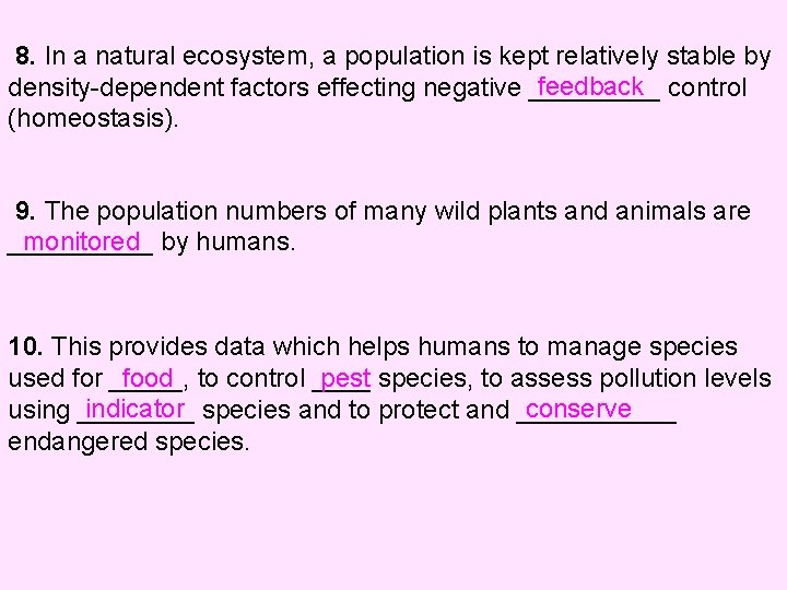 8. In a natural ecosystem, a population is kept relatively stable by feedback control