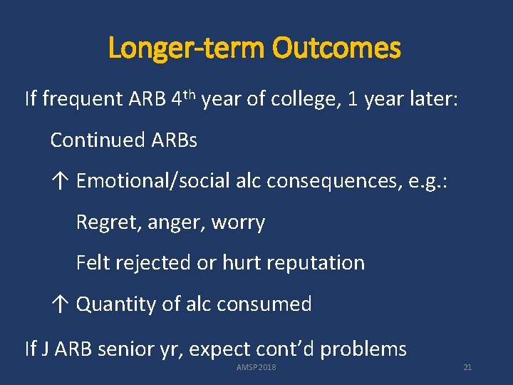 Longer-term Outcomes If frequent ARB 4 th year of college, 1 year later: Continued