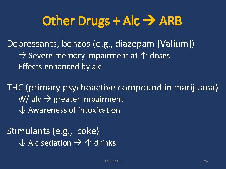 Other Drugs + Alc ARB Depressants, benzos (e. g. , diazepam [Valium]) Severe memory
