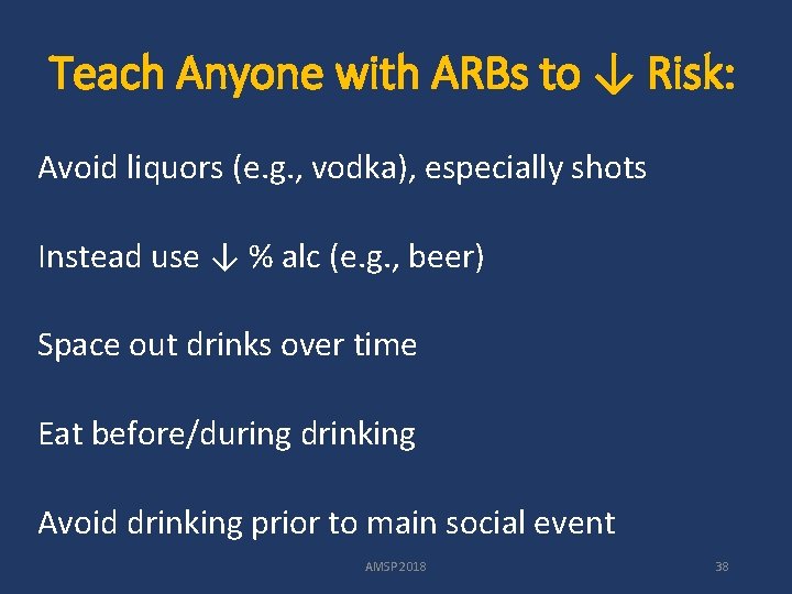 Teach Anyone with ARBs to ↓ Risk: Avoid liquors (e. g. , vodka), especially