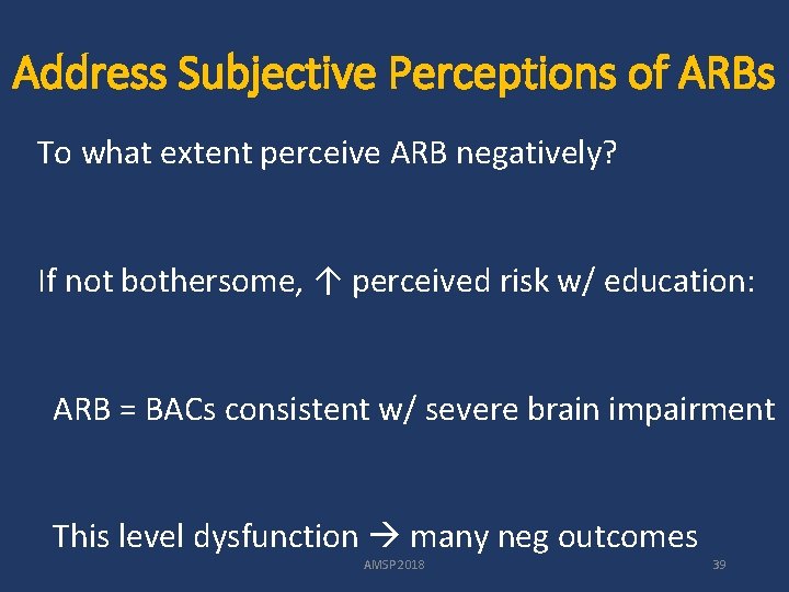 Address Subjective Perceptions of ARBs To what extent perceive ARB negatively? If not bothersome,